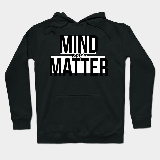MIND over MATTER Hoodie by emilystp23